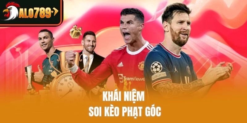 Khái niệm soi kèo phạt góc