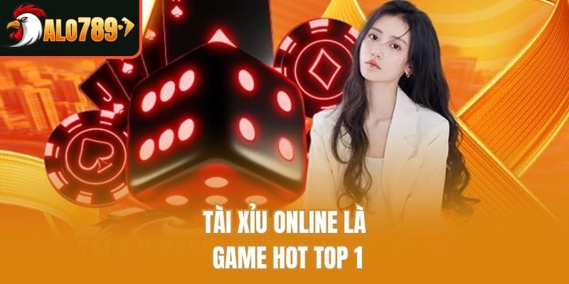 Tài Xỉu online là game hot top 1